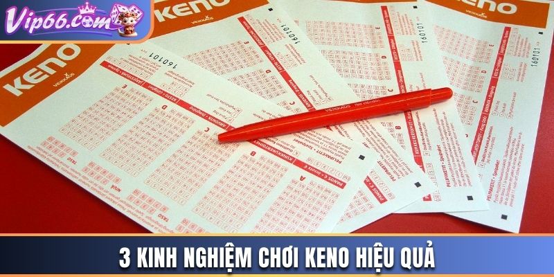 3 kinh nghiệm chơi Keno hiệu quả