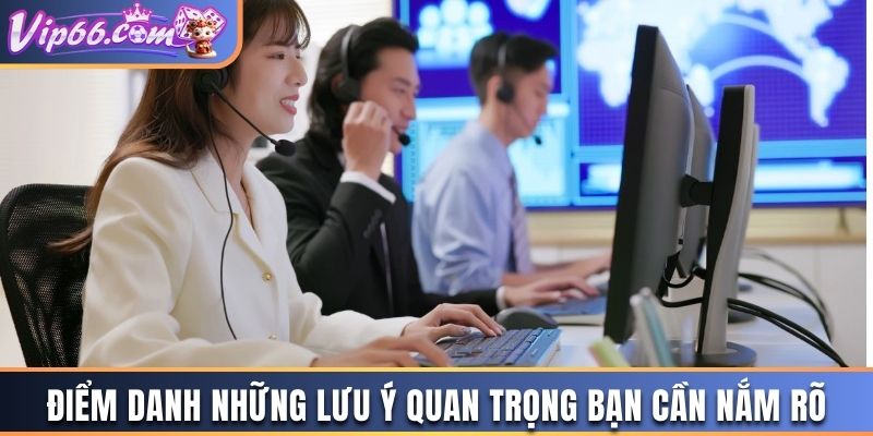 Điểm danh những lưu ý quan trọng bạn cần nắm rõ