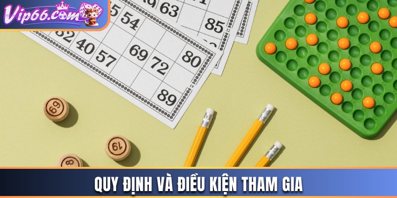 Quy định và điều kiện tham gia