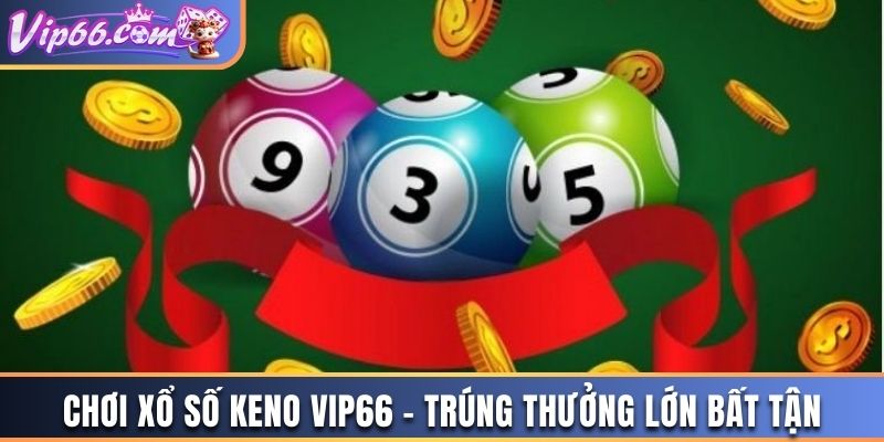 xổ số Keno Vip66